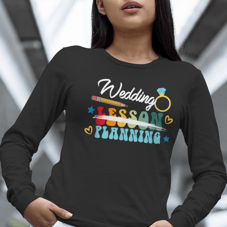 Wedding Planning Not Lesson Engaged Teacher Engagement Women Long Sleeve T-Shirt, funny gift Wedding Planning Not Lesson Engaged Teacher Engagement Women Long Sleeve T-Shirt, funny gift