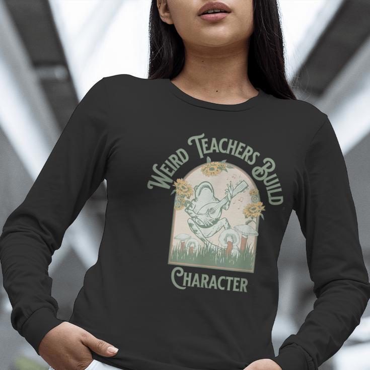 Weird Teachers Build Character- Teacher's Day Women Long Sleeve T-Shirt, funny gift