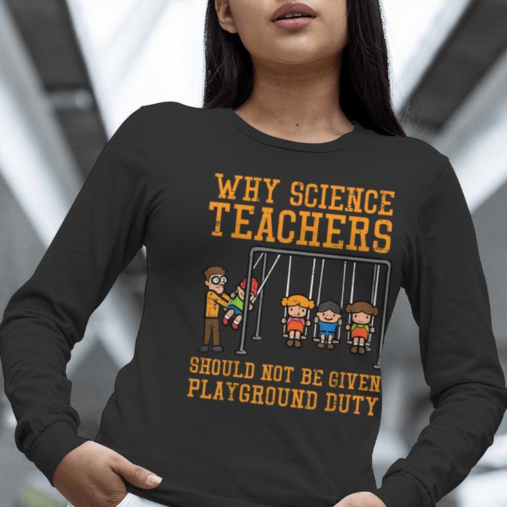 Why Science Teachers Not Given Playground Duty Men Women Women Long Sleeve T-Shirt, Science Teacher Shirts, funny gift Why Science Teachers Not Given Playground Duty Men Women Women Long Sleeve T-Shirt, Science Teacher Shirts, funny gift
