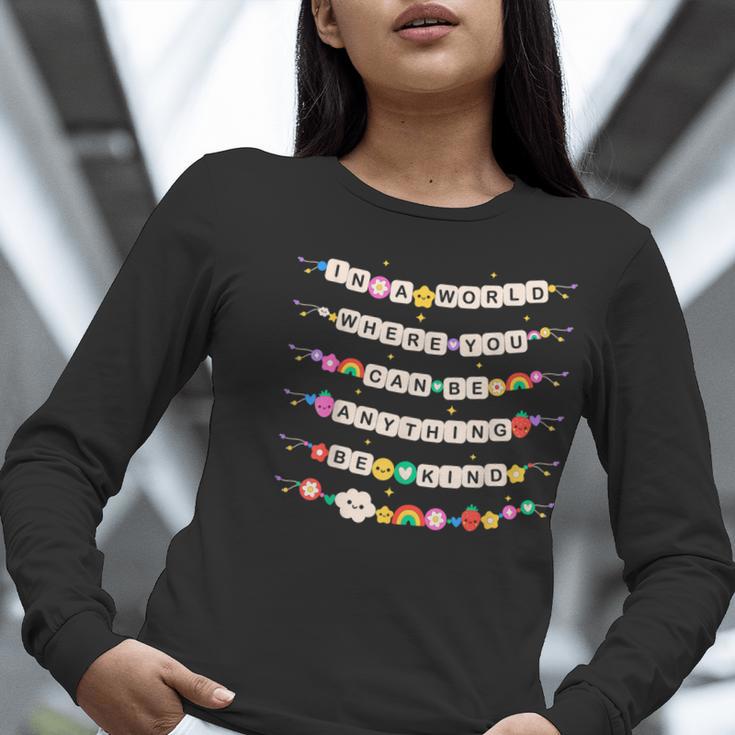 In A World Where You Can Be Anything Be Kind Girls Teachers Women Long Sleeve T-Shirt, funny gift