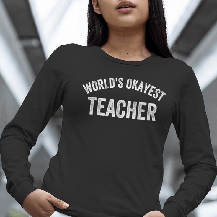 World's Okayest Teacher Educator Best Teacher Ever Women Long Sleeve T-Shirt, funny gift