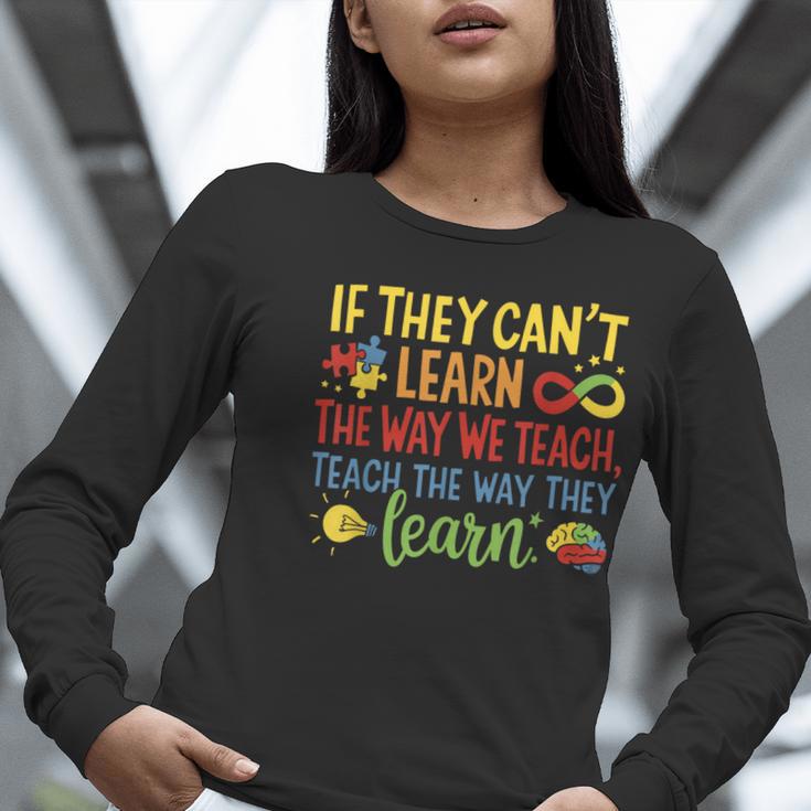 If They Can't Learn The Way We Teach Special Ed Teacher Women Long Sleeve T-Shirt, funny gift If They Can't Learn The Way We Teach Special Ed Teacher Women Long Sleeve T-Shirt, funny gift