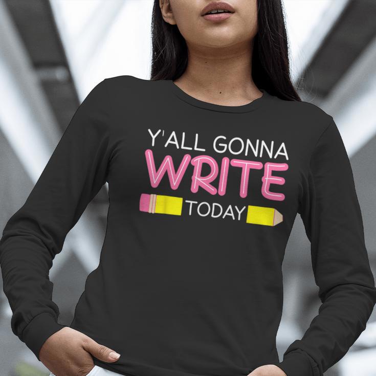 Y'All Gonna Write Today Writing Teacher English Teacher Joke Women Long Sleeve T-Shirt, Writing Teacher Shirts, English Teacher Shirts, funny gift Y'All Gonna Write Today Writing Teacher English Teacher Joke Women Long Sleeve T-Shirt, Writing Teacher Shirts, English Teacher Shirts, funny gift