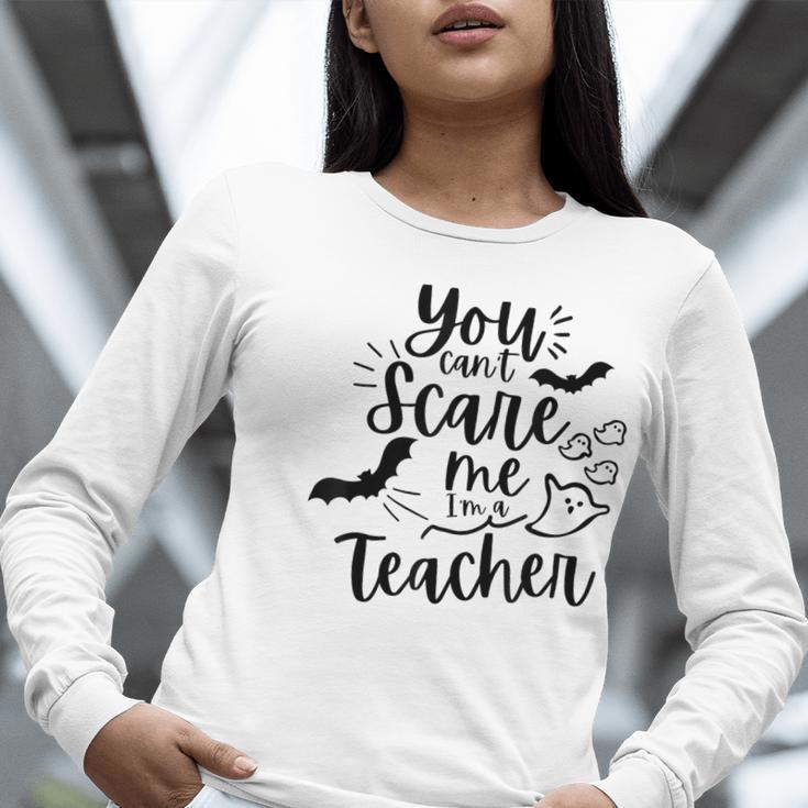 You Can't Scare Me I'm a Teacher Women Long Sleeve T-Shirt, funny gift
