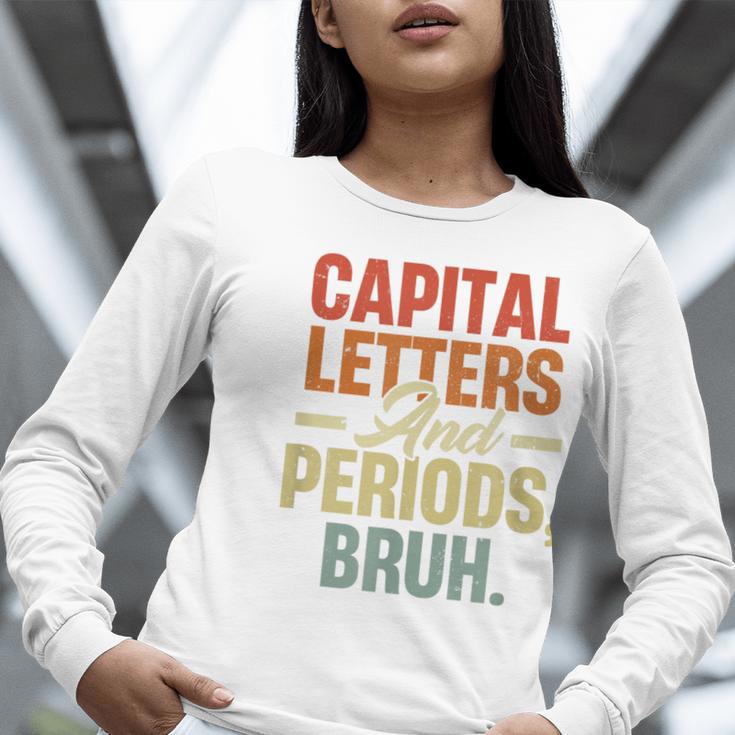 Capital Letters And Periods Bruh Teacher Grammar Kids Women Long Sleeve T-Shirt, funny gift Capital Letters And Periods Bruh Teacher Grammar Kids Women Long Sleeve T-Shirt, funny gift