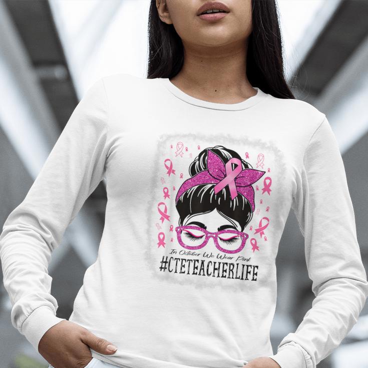 CTE Teacher In October We Wear Pink Breast Cancer Awareness Women Long Sleeve T-Shirt, funny gift