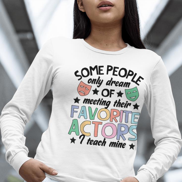Favorite Actors Theater Drama Teacher Drama Teaching Women Long Sleeve T-Shirt, funny gift