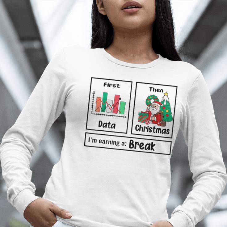First Data Then Christmas I'm Earning A Break Sped Teacher Men Women Women Long Sleeve T-Shirt, funny gift