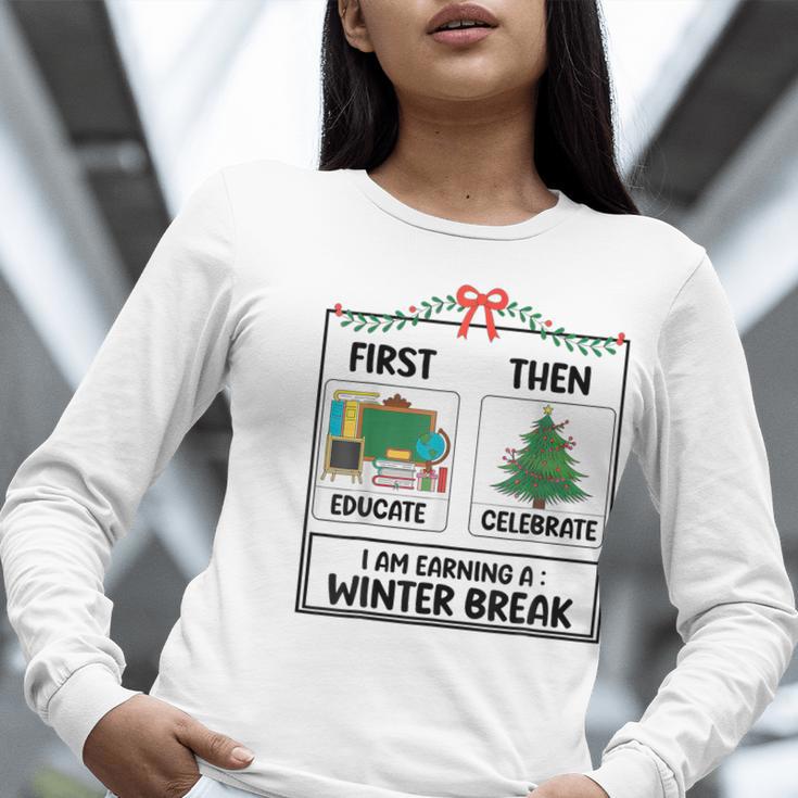 First Educate Then Celebrate Christmas Teacher Winter Break Women Long Sleeve T-Shirt, funny gift