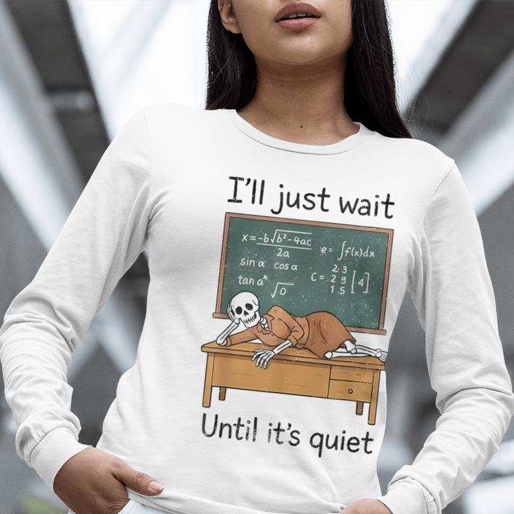Halloween Teacher I'Ll Just Wait Until It's Quiet Women Long Sleeve T-Shirt, funny gift