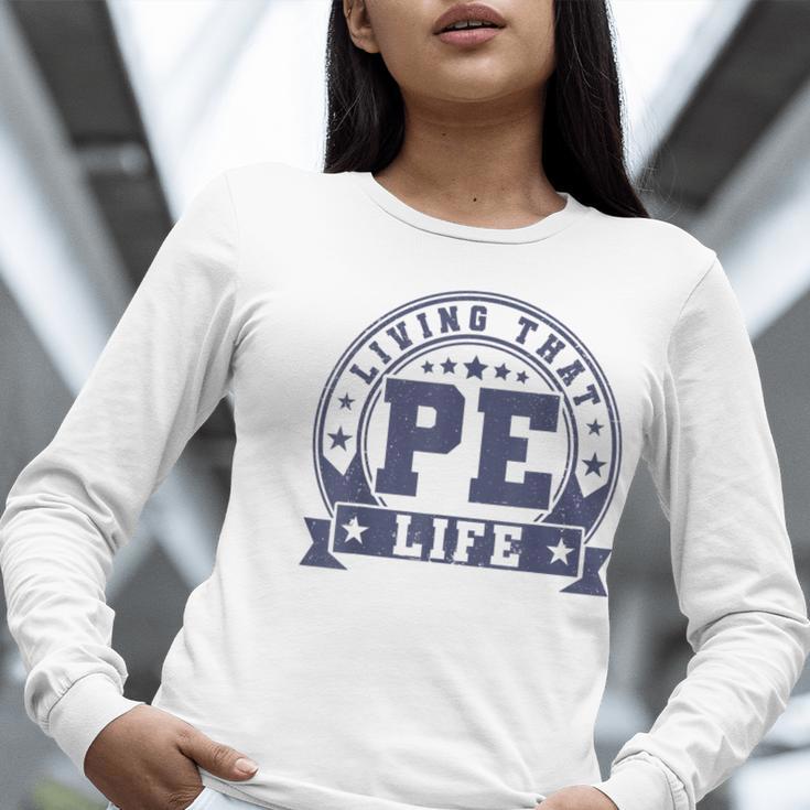 PE Teacher Living That PE Life Physical Education Teacher Women Long Sleeve T-Shirt, Pe Teacher Shirts, funny gift