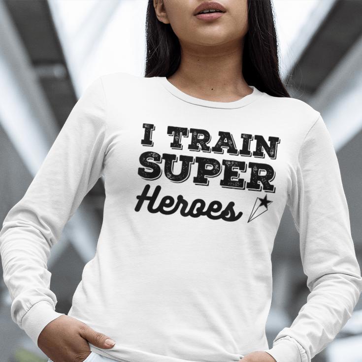 I Train Superheroes For Teacher Coach Men Women Women Long Sleeve T-Shirt, funny gift