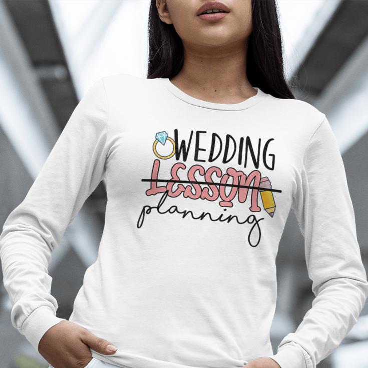 Wedding Planning Not Lesson Engaged Teacher Wedding Women Long Sleeve T-Shirt, funny gift Wedding Planning Not Lesson Engaged Teacher Wedding Women Long Sleeve T-Shirt, funny gift