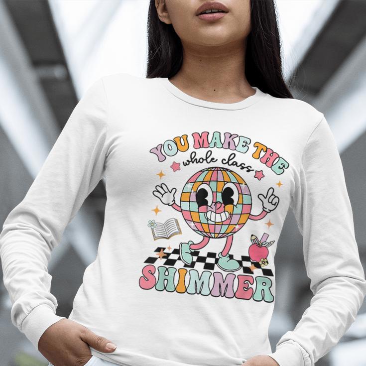 You Make The Whole Class Shimmer Teacher Era Back To School Women Long Sleeve T-Shirt, funny gift You Make The Whole Class Shimmer Teacher Era Back To School Women Long Sleeve T-Shirt, funny gift
