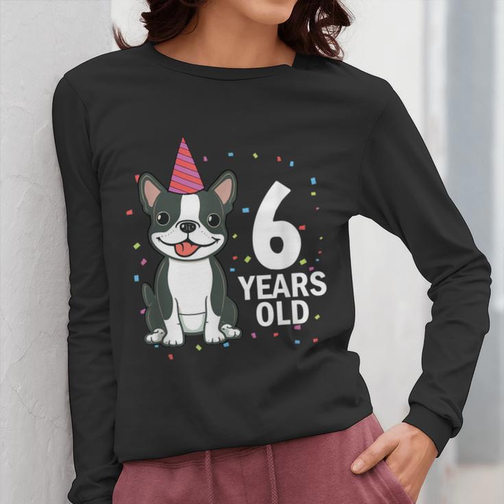 6 Years Old Birthday Boston Terrier Dog Lover 6th Party Kid Women Long Sleeve T-Shirt, funny design