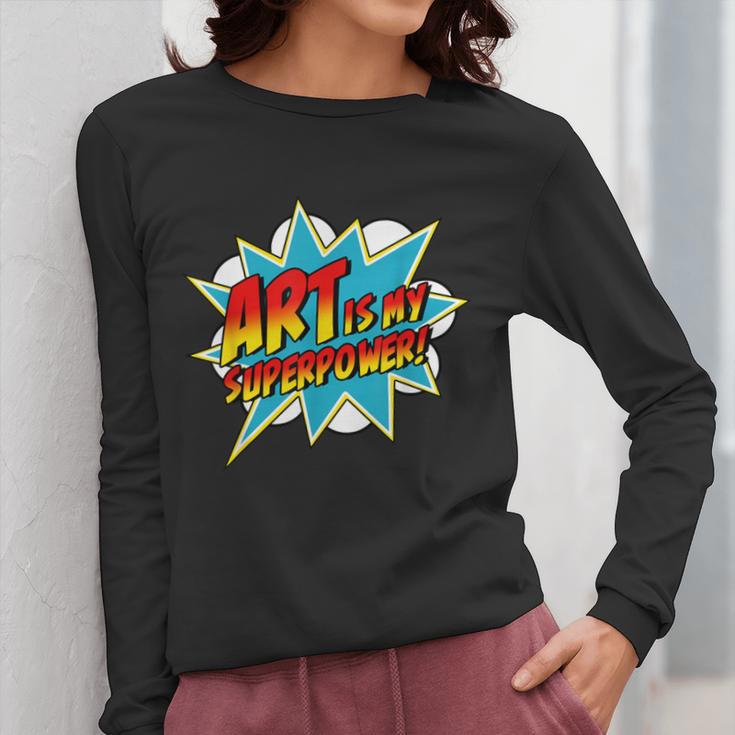 Art Is My Superpower Comic Artist Art Teacher Superhero Women Long Sleeve T-Shirt, funny design Art Is My Superpower Comic Artist Art Teacher Superhero Women Long Sleeve T-Shirt, funny design
