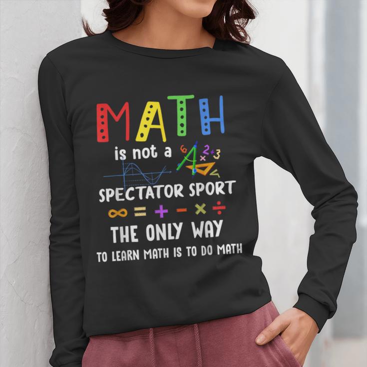 Back To School Math Is Not A Spectator Sport Math Teacher Women Long Sleeve T-Shirt, funny design Back To School Math Is Not A Spectator Sport Math Teacher Women Long Sleeve T-Shirt, funny design