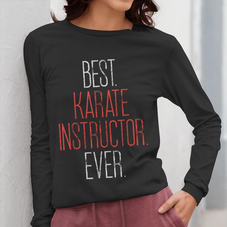 Best Karate Instructor Ever Martial Arts Teacher Sensei Women Long Sleeve T-Shirt, funny design
