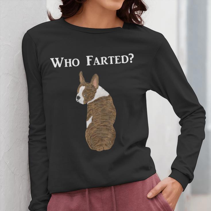 Boston Terrier Who Farted Women Long Sleeve T-Shirt, funny design