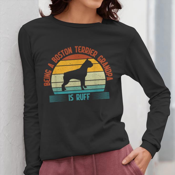 Being a Boston Terrier Grandpa Is Ruff Boston Terrier Women Long Sleeve T-Shirt, funny design