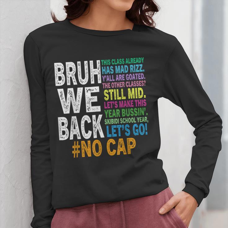 Bruh We Back Bruh No Cap We'Re Back Teacher Student Women Long Sleeve T-Shirt, funny design Bruh We Back Bruh No Cap We'Re Back Teacher Student Women Long Sleeve T-Shirt, funny design
