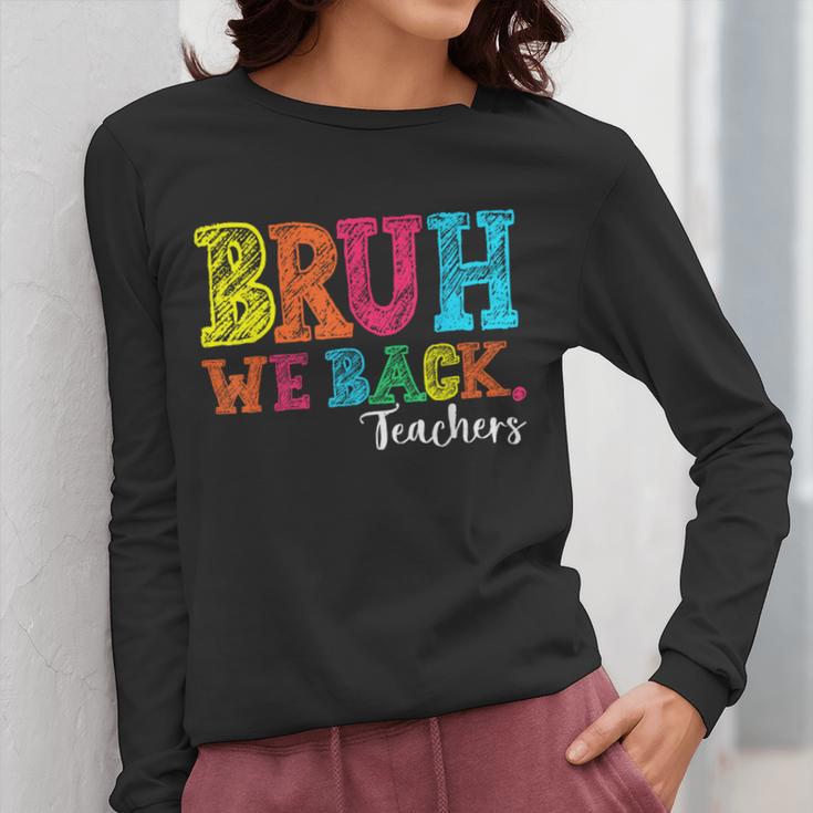 Bruh We Back Teacher First Day Of School Back To School Women Long Sleeve T-Shirt, funny design