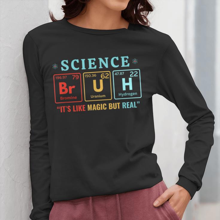 Bruh Science Like Magic But Real Teachers Students Scientist Women Long Sleeve T-Shirt, Science Teacher Gifts, funny design Bruh Science Like Magic But Real Teachers Students Scientist Women Long Sleeve T-Shirt, Science Teacher Gifts, funny design