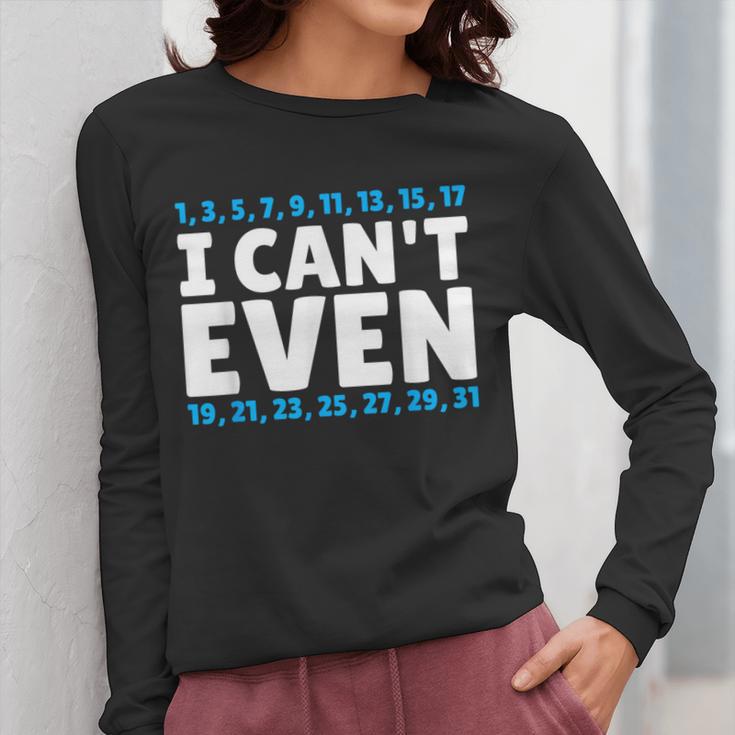 I Can't Even Math Mathematics Teacher Women Long Sleeve T-Shirt, funny design I Can't Even Math Mathematics Teacher Women Long Sleeve T-Shirt, funny design