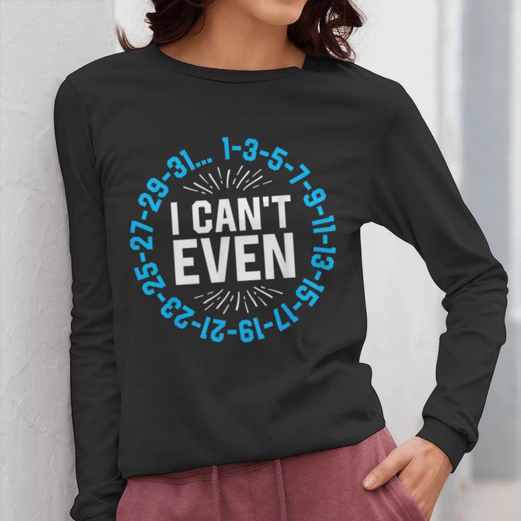 I Can't Even Math Science Teacher Mathematics Numbers Pun Women Long Sleeve T-Shirt, Science Teacher Gifts, funny design