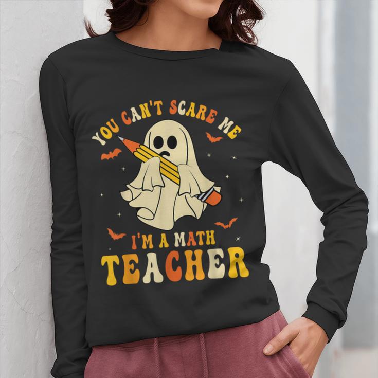 You Can't Scare Me I'm A Math Teacher Halloween Ghost Groovy Women Long Sleeve T-Shirt, Groovy Teacher Gifts, funny design You Can't Scare Me I'm A Math Teacher Halloween Ghost Groovy Women Long Sleeve T-Shirt, Groovy Teacher Gifts, funny design