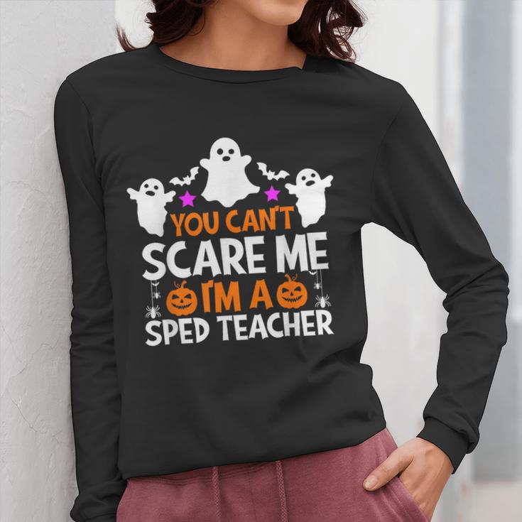 You Can't Scare Me I'm A SPED Teacher Shirt Halloween For Men Women Women Long Sleeve T-Shirt, funny design You Can't Scare Me I'm A SPED Teacher Shirt Halloween For Men Women Women Long Sleeve T-Shirt, funny design