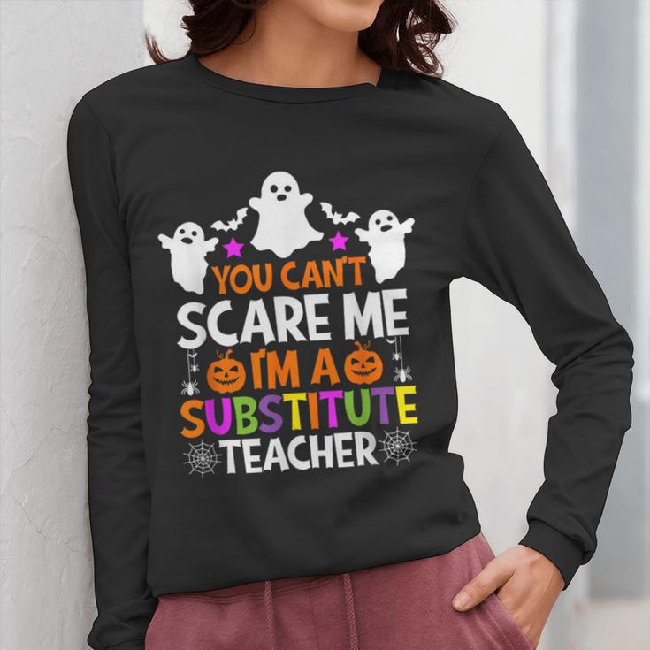 You Can't Scare Me I'm A Substitute Teacher Shirt Halloween Women Long Sleeve T-Shirt, funny design You Can't Scare Me I'm A Substitute Teacher Shirt Halloween Women Long Sleeve T-Shirt, funny design