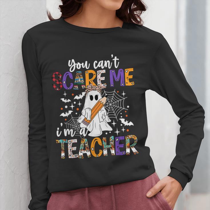 You Can't Scare Me I'm A Teacher Halloween Costume Women Long Sleeve T-Shirt, funny design