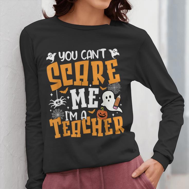 You Can't Scare Me I'm A Teacher Halloween Spooky Season Women Long Sleeve T-Shirt, funny design You Can't Scare Me I'm A Teacher Halloween Spooky Season Women Long Sleeve T-Shirt, funny design