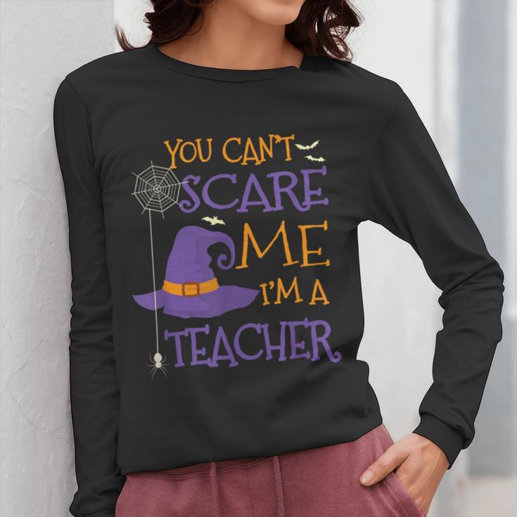 You Can't Scare Me I'm A Teacher For Men Women Women Long Sleeve T-Shirt, funny design You Can't Scare Me I'm A Teacher For Men Women Women Long Sleeve T-Shirt, funny design
