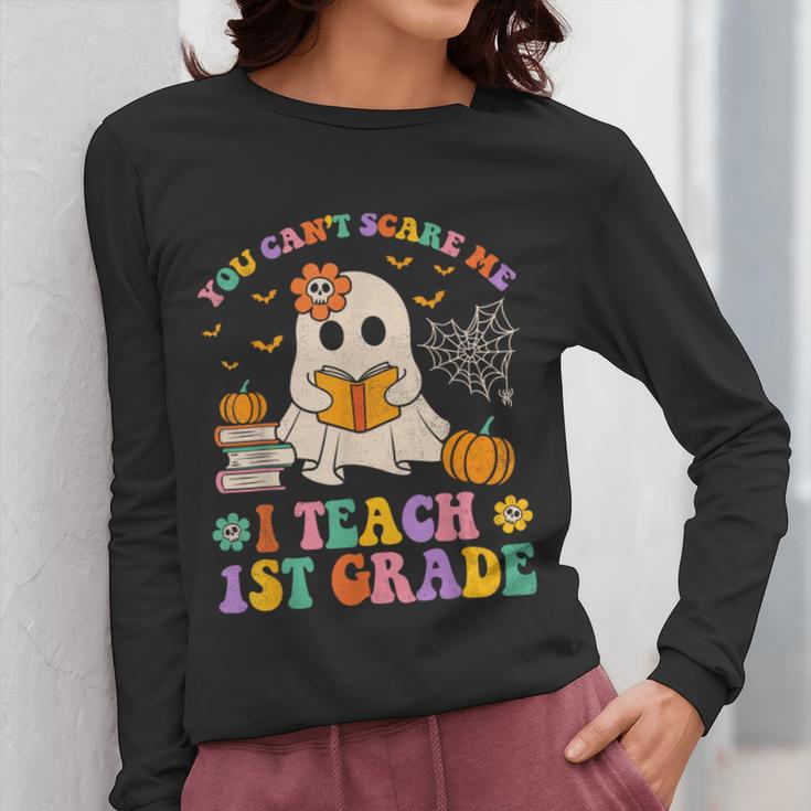 You Can't Scare Me I Teach 1st Grade Teacher Halloween Ghost Women Long Sleeve T-Shirt, funny design You Can't Scare Me I Teach 1st Grade Teacher Halloween Ghost Women Long Sleeve T-Shirt, funny design