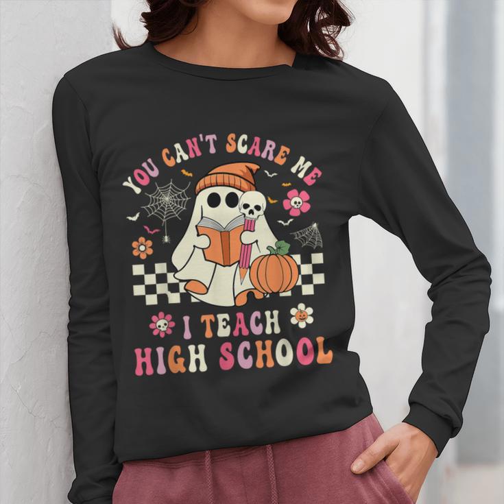 You Can't Scare Me I Teach High School Teacher Halloween Women Long Sleeve T-Shirt, funny design You Can't Scare Me I Teach High School Teacher Halloween Women Long Sleeve T-Shirt, funny design