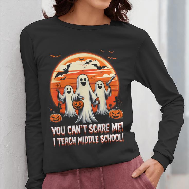 You Can't Scare Me I Teach Middle School Teacher Halloween Women Long Sleeve T-Shirt, funny design You Can't Scare Me I Teach Middle School Teacher Halloween Women Long Sleeve T-Shirt, funny design