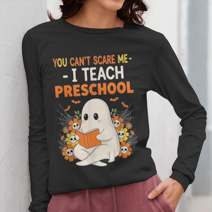 You Cant Scare Me I Teach Preschool Halloween Teacher Women Long Sleeve T-Shirt, funny design You Cant Scare Me I Teach Preschool Halloween Teacher Women Long Sleeve T-Shirt, funny design