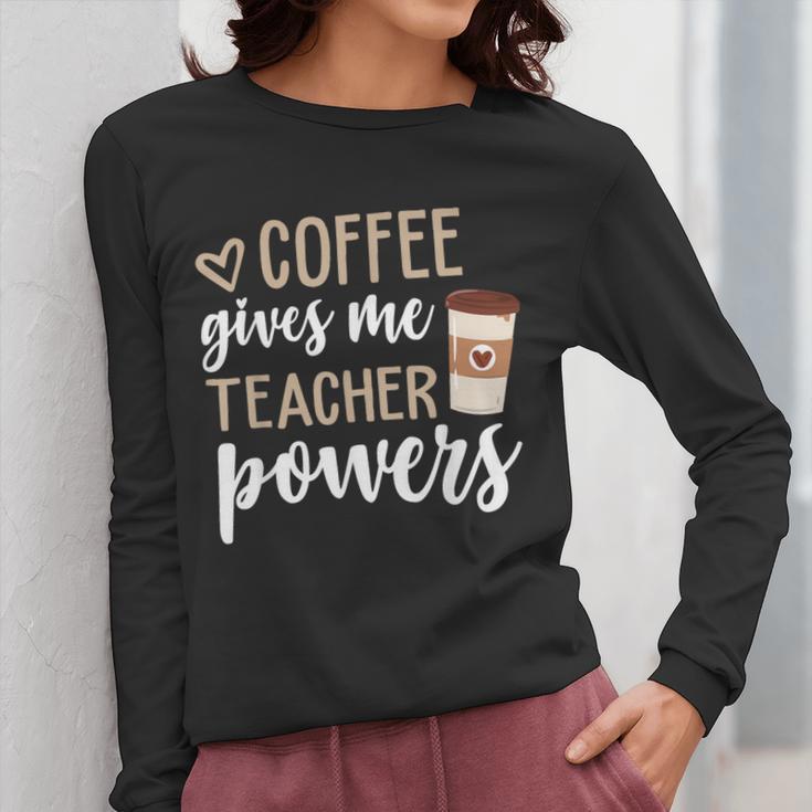 Coffee Gives Me Teacher Powers Teacher Women Long Sleeve T-Shirt, funny design Coffee Gives Me Teacher Powers Teacher Women Long Sleeve T-Shirt, funny design