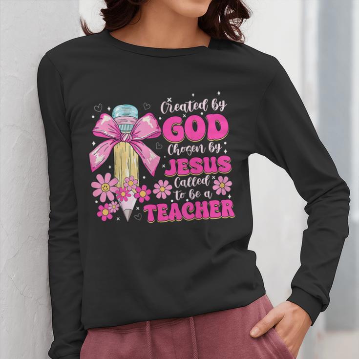 Created By God Called To Teacher Jesus Christian Teacher Women Long Sleeve T-Shirt, funny design