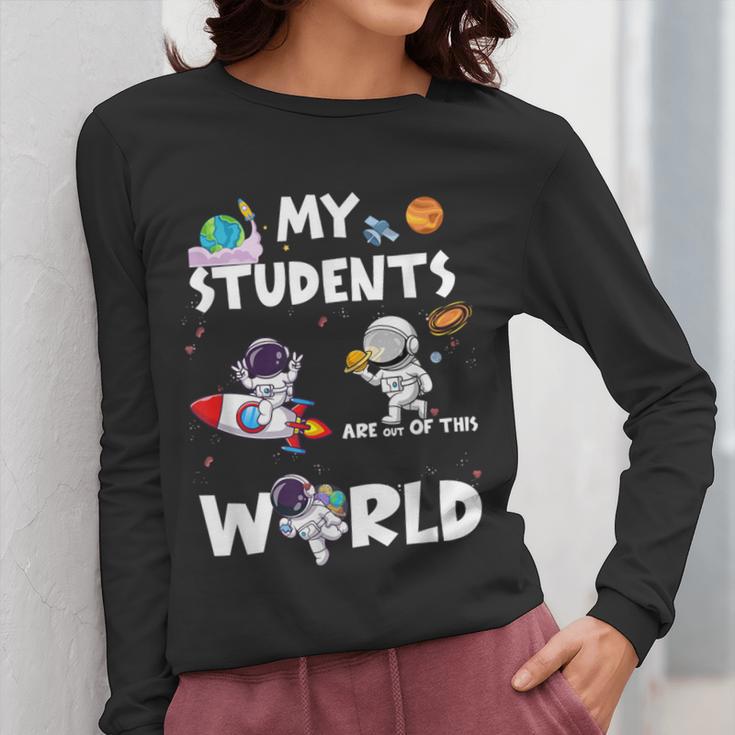 Cute Teacher My Students Are Out-Of This World Space Women Long Sleeve T-Shirt, funny design