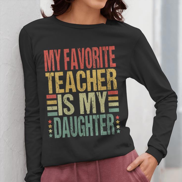 Dad My Favorite Teacher Is My Daughter Proud Daddy Women Long Sleeve T-Shirt, Couple Gifts, funny design