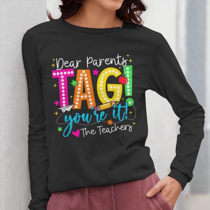 Dear Parents Tag You'Re It Love Teachers Last Day Of School Women Long Sleeve T-Shirt, funny design Dear Parents Tag You'Re It Love Teachers Last Day Of School Women Long Sleeve T-Shirt, funny design