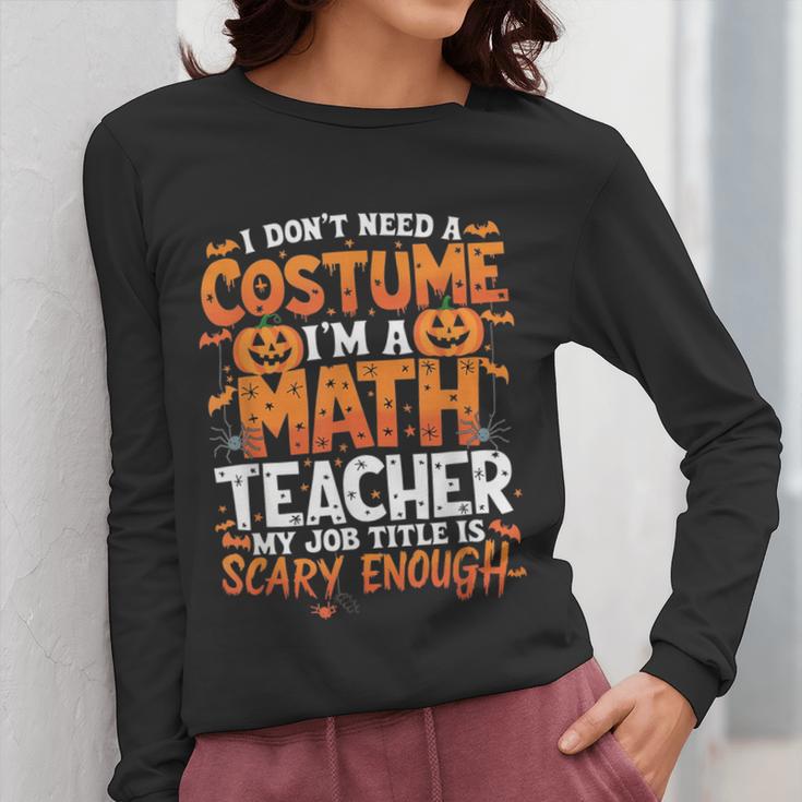 I Don't Need a Costume I'm a Math Teacher Retro Halloween Women Long Sleeve T-Shirt, funny design I Don't Need a Costume I'm a Math Teacher Retro Halloween Women Long Sleeve T-Shirt, funny design