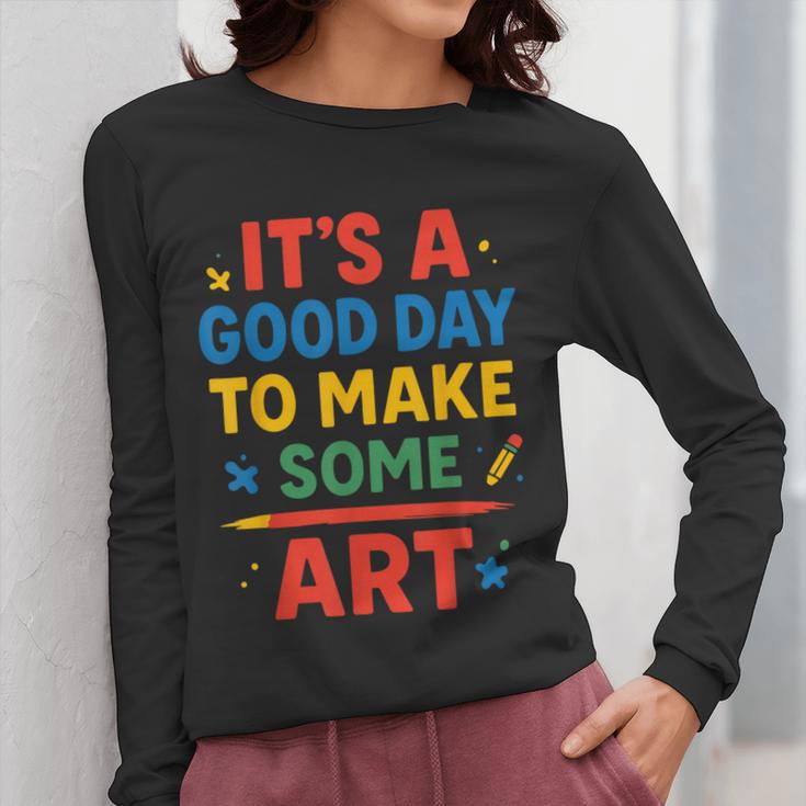 Drawing Art Artist Teacher It’s A Good Day To Make Some Art Women Long Sleeve T-Shirt, funny design Drawing Art Artist Teacher It’s A Good Day To Make Some Art Women Long Sleeve T-Shirt, funny design