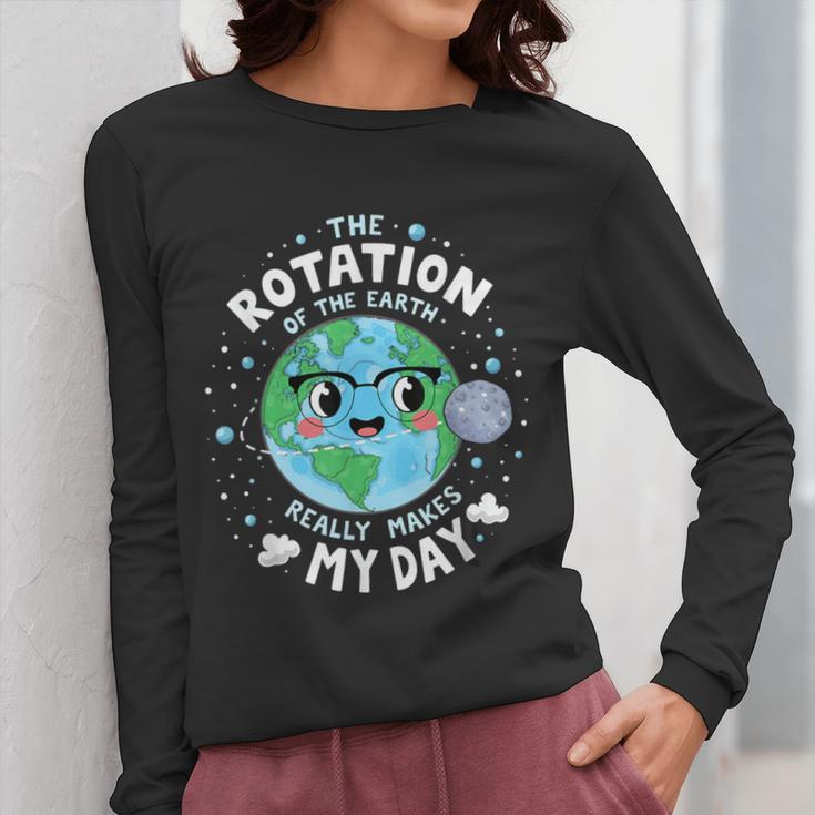 Earth Day Rotation Of The Earth Makes My Day Science Teacher Women Long Sleeve T-Shirt, Science Teacher Gifts, funny design
