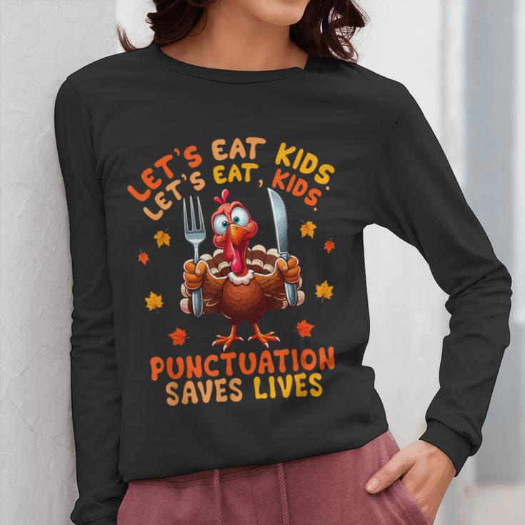 Eat Kids Punctuation Saves Lives Thanksgiving Turkey Teacher Women Long Sleeve T-Shirt, funny design Eat Kids Punctuation Saves Lives Thanksgiving Turkey Teacher Women Long Sleeve T-Shirt, funny design