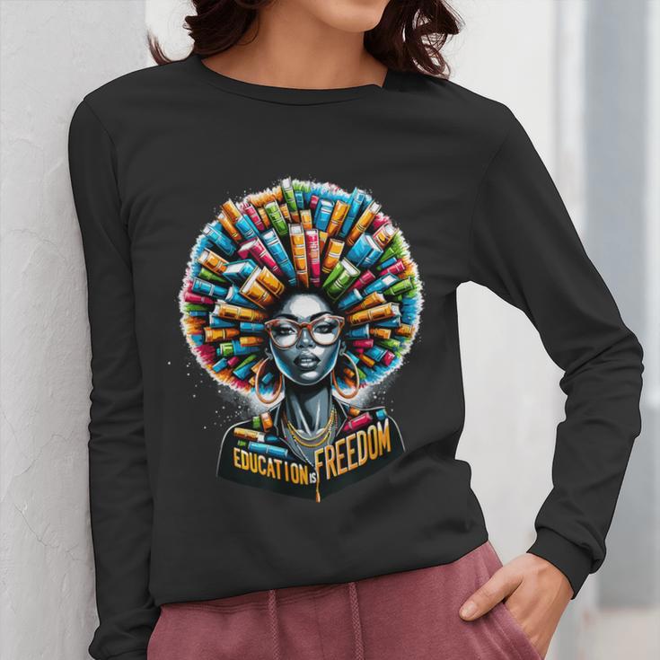 Education Is Freedom History Month Teacher Books Afro Women Long Sleeve T-Shirt, History Teacher Gifts, funny design Education Is Freedom History Month Teacher Books Afro Women Long Sleeve T-Shirt, History Teacher Gifts, funny design