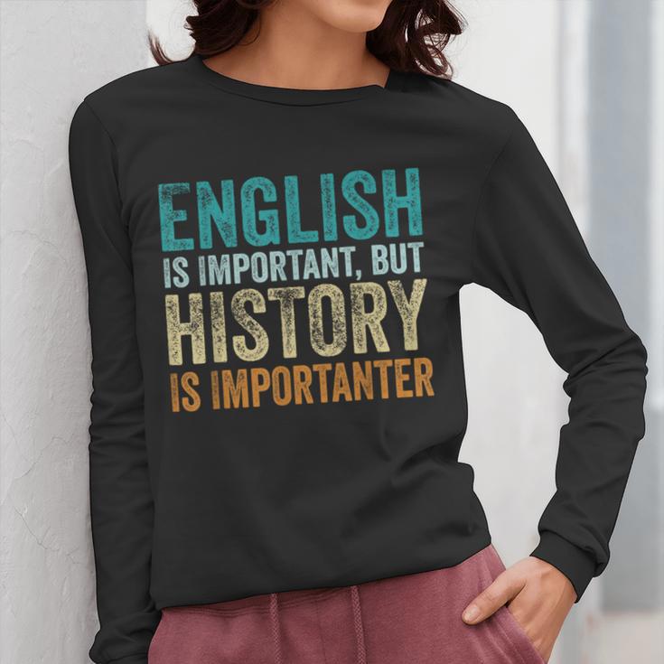 English Is Important But History Is Importanter Teacher Women Long Sleeve T-Shirt, History Teacher Gifts, English Teacher Gifts, funny design